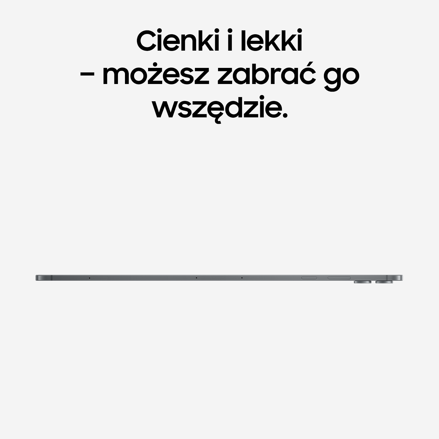 Cienki i lekki - możesz zabrać go wszędzie.