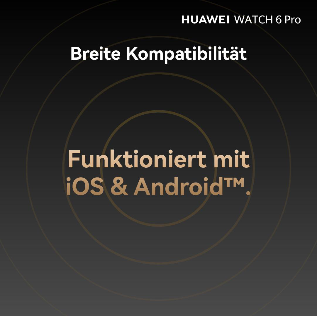 Huawei Watch 6 Pro Werbung zeigt Kompatibilität mit iOS und Android auf dunklem Hintergrund mit konzentrischen Kreisen.