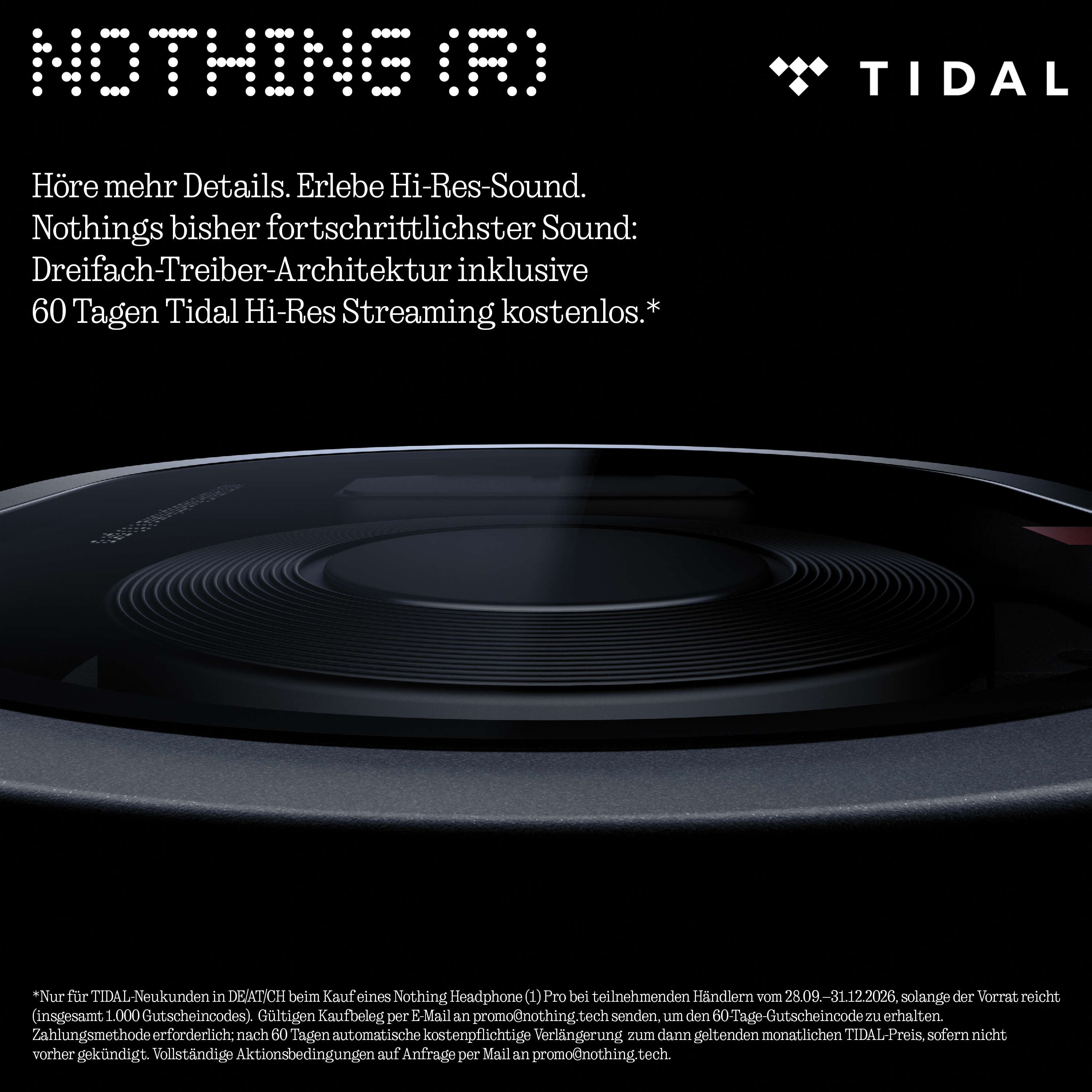 Ein schwarzes Werbebild für Nothing Kopfhörer und Tidal mit deutschem Text und einer eleganten Nahaufnahme.