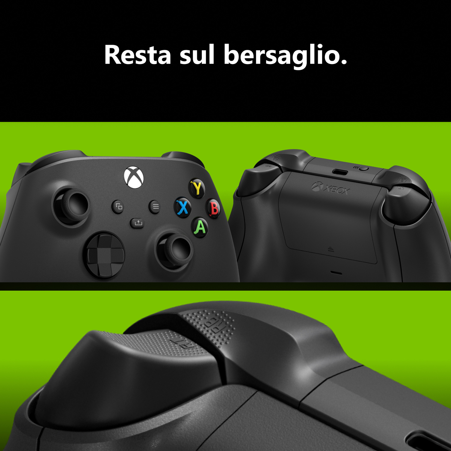 Tre viste di un controller Xbox nero con la scritta Resta sul bersaglio su sfondo verde.