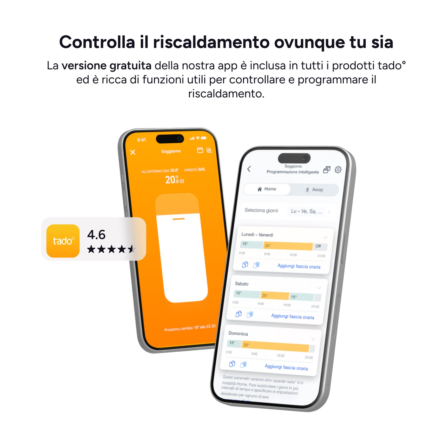 Due smartphone mostrano l'app di riscaldamento Tado con controlli e una valutazione di 4.6.