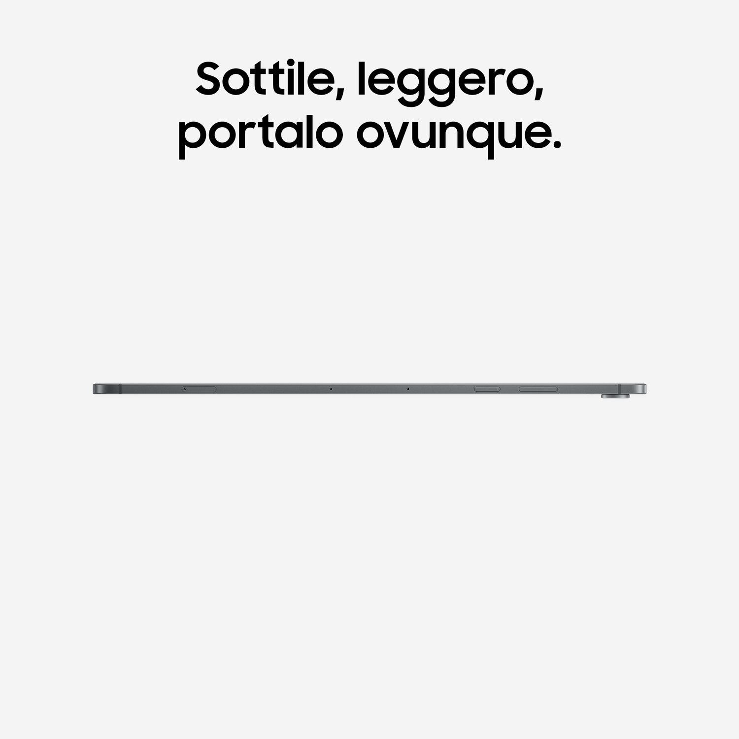 Sottile tablet grigio visto di profilo su sfondo chiaro con testo in italiano.