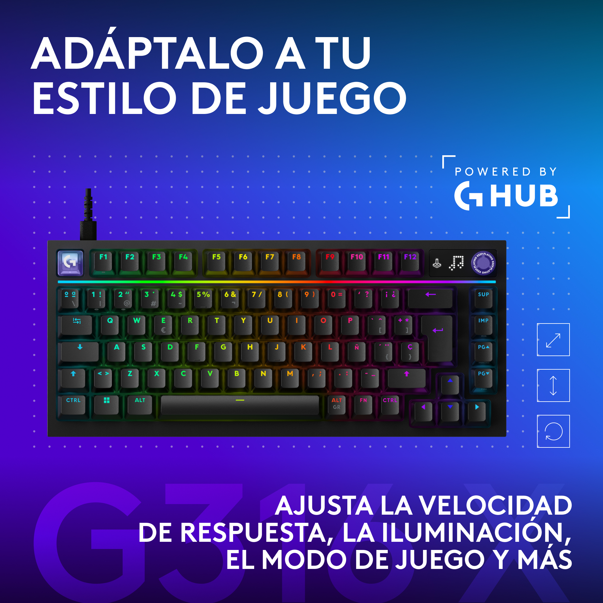 Adáptalo a tu estilo de juego. Ajusta la velocidad de respuesta, la iluminación, el modo de juego y más