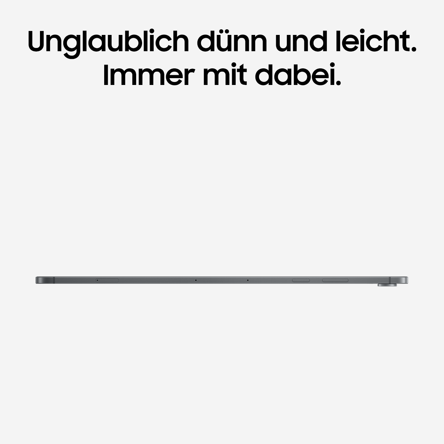 Seitenansicht eines dünnen grauen Tablets auf hellem Hintergrund mit deutschem Werbetext.