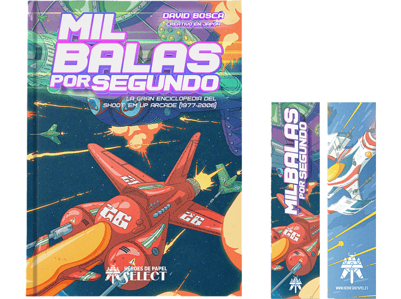 Mil balas por segundo. La gran enciclopedia del shoot 'em up arcade (1977-2006) - David Boscá Albors