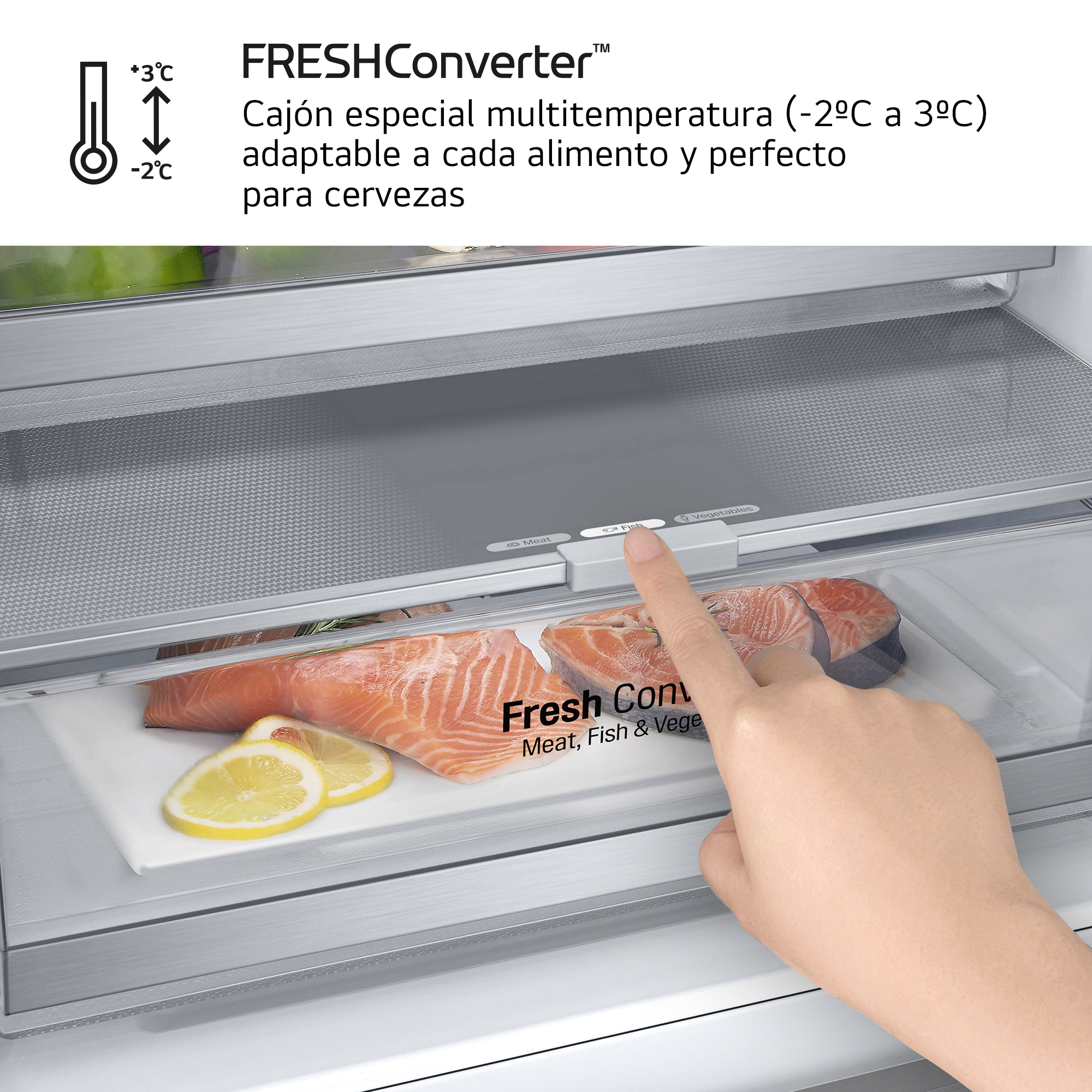 FRESHConverter™ Cajón especial multitemperatura (-2ºC a 3ºC) adaptable a cada alimento y perfecto para cervezas