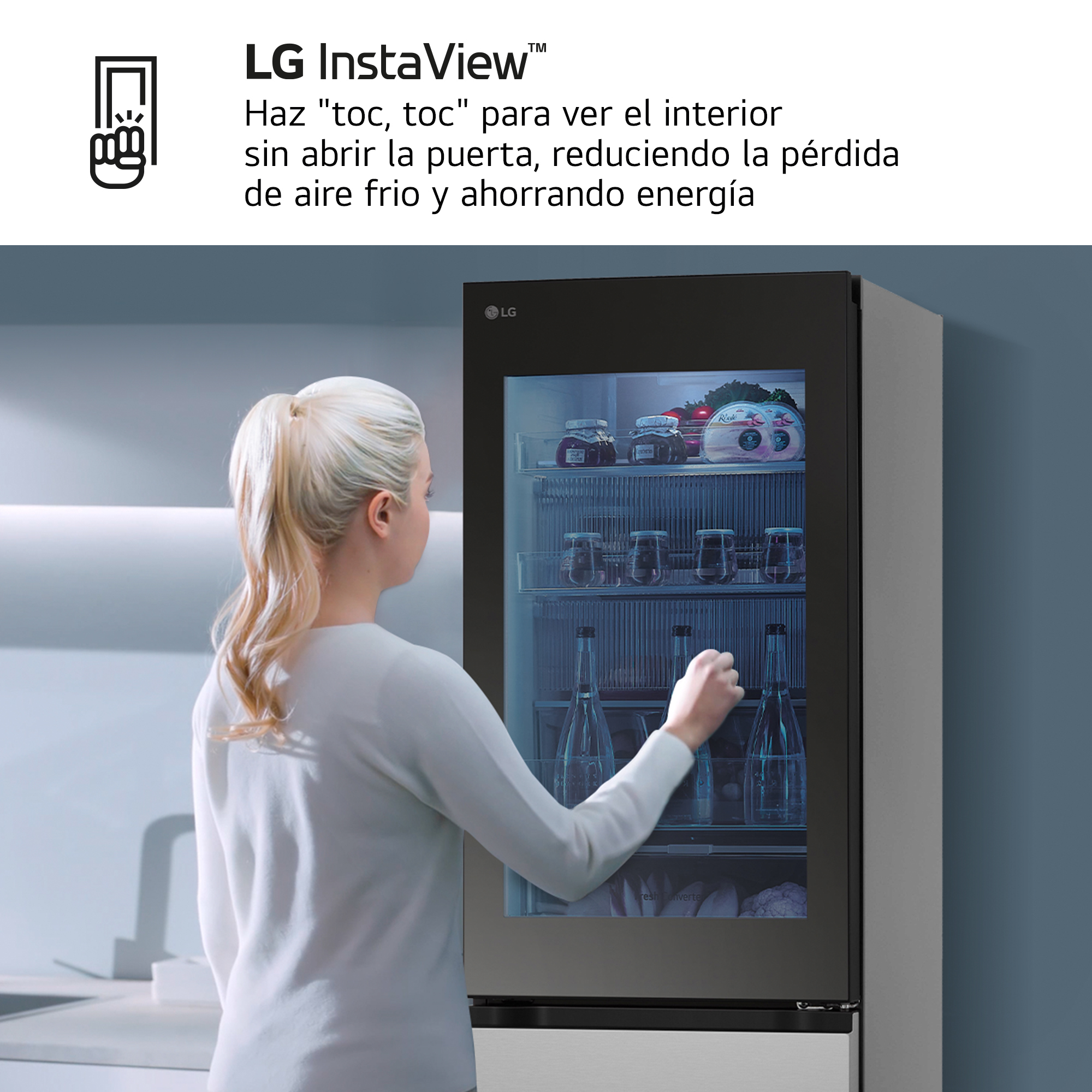 LG InstaView™ Haz "toc, toc" para ver el interior sin abrir la puerta, reduciendo la pérdida de aire frío y ahorrando energía