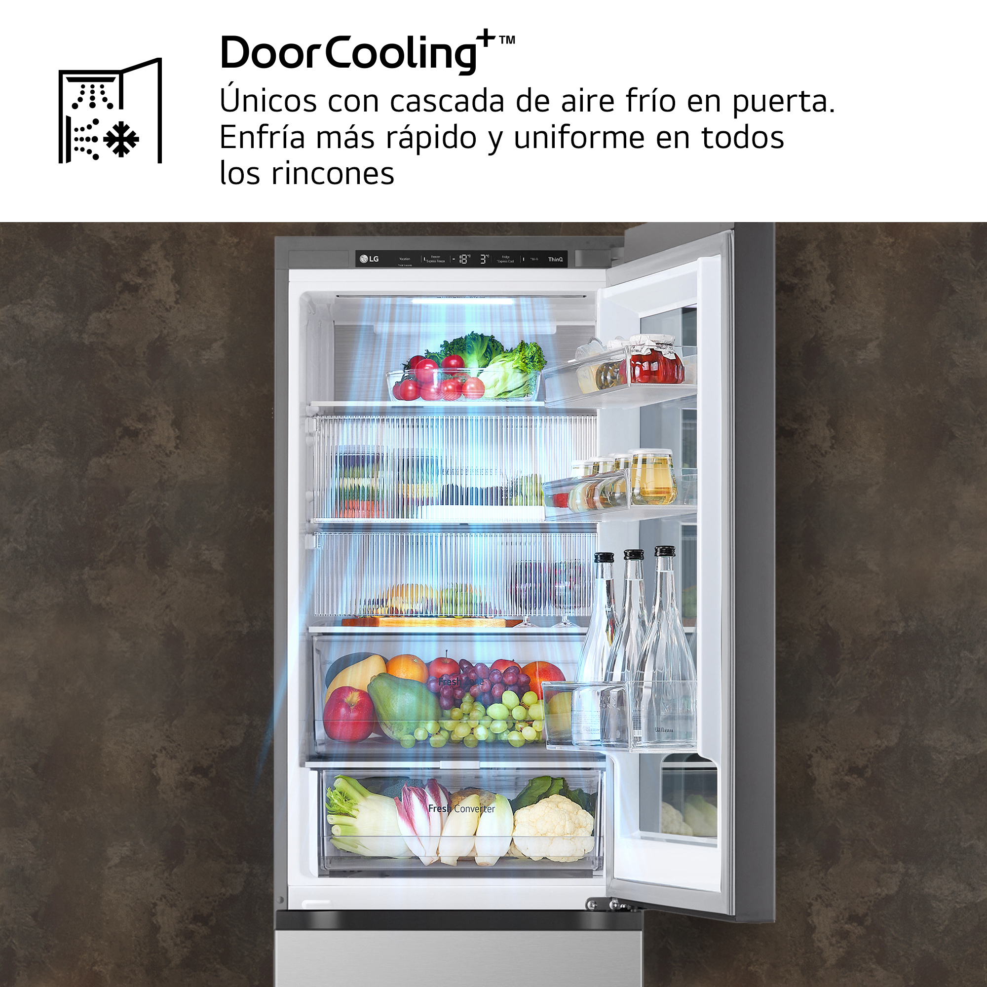 DoorCooling+™ Únicos con cascada de aire frío en puerta. Enfría más rápido y uniforme en todos los rincones