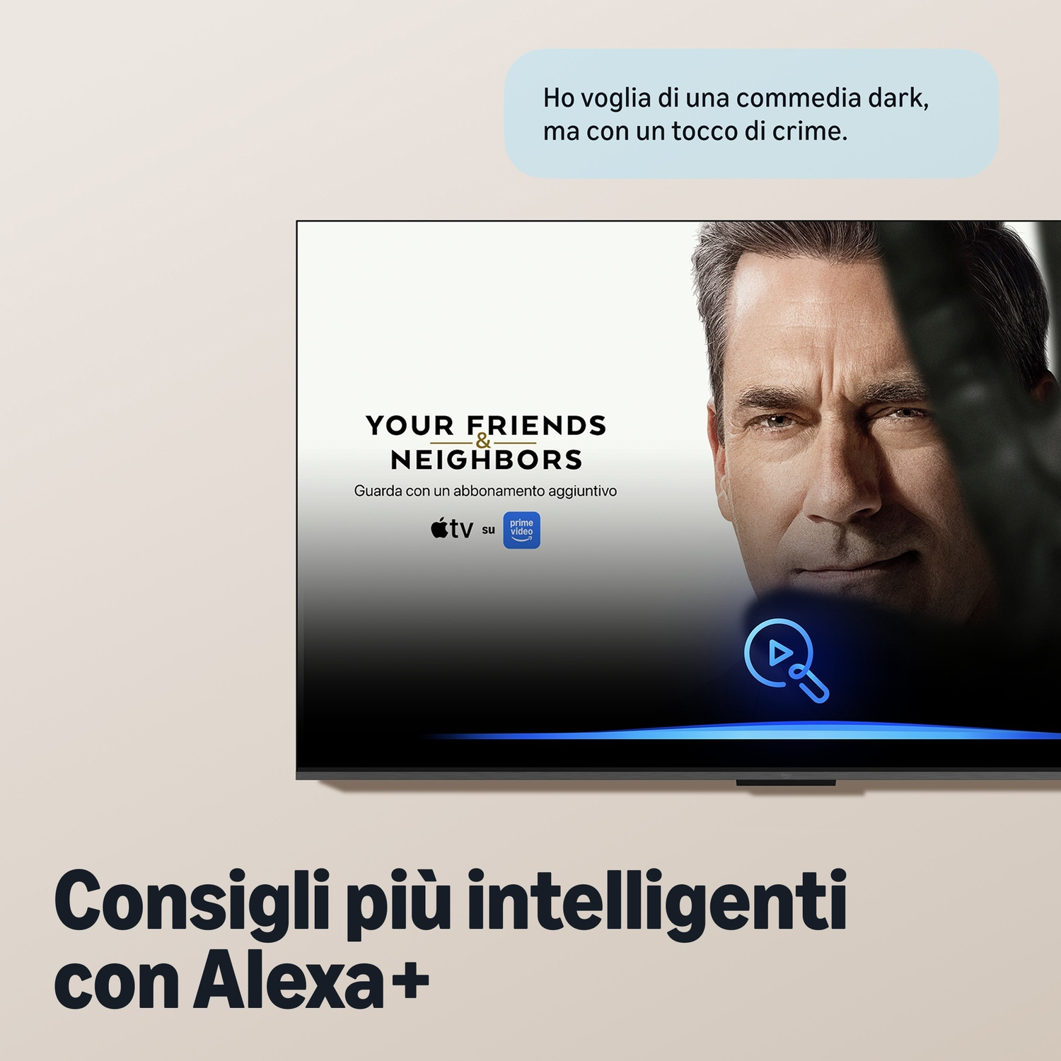 Uno schermo TV mostra la serie Your Friends & Neighbors con un uomo in primo piano e un'icona di ricerca.
