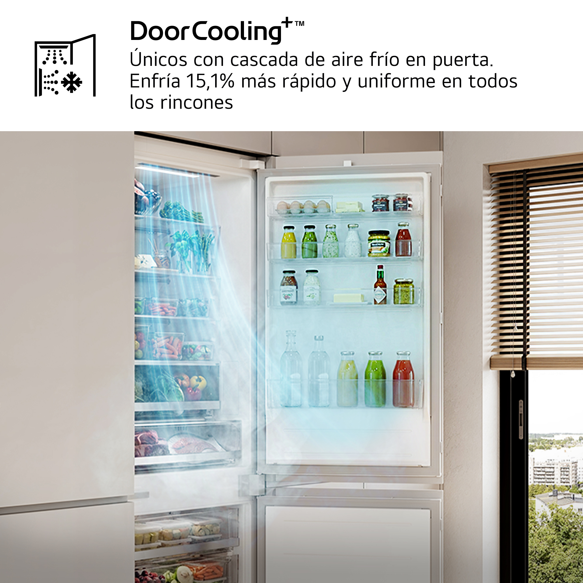 DoorCooling+ Únicos con cascada de aire frío en puerta. Enfría 15,1% más rápido y uniforme en todos los rincones