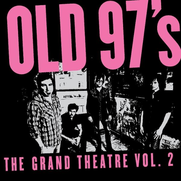 Albumcover mit dem Text OLD 97'S in Rosa und vier Bandmitgliedern in Schwarz-Weiß darunter.
