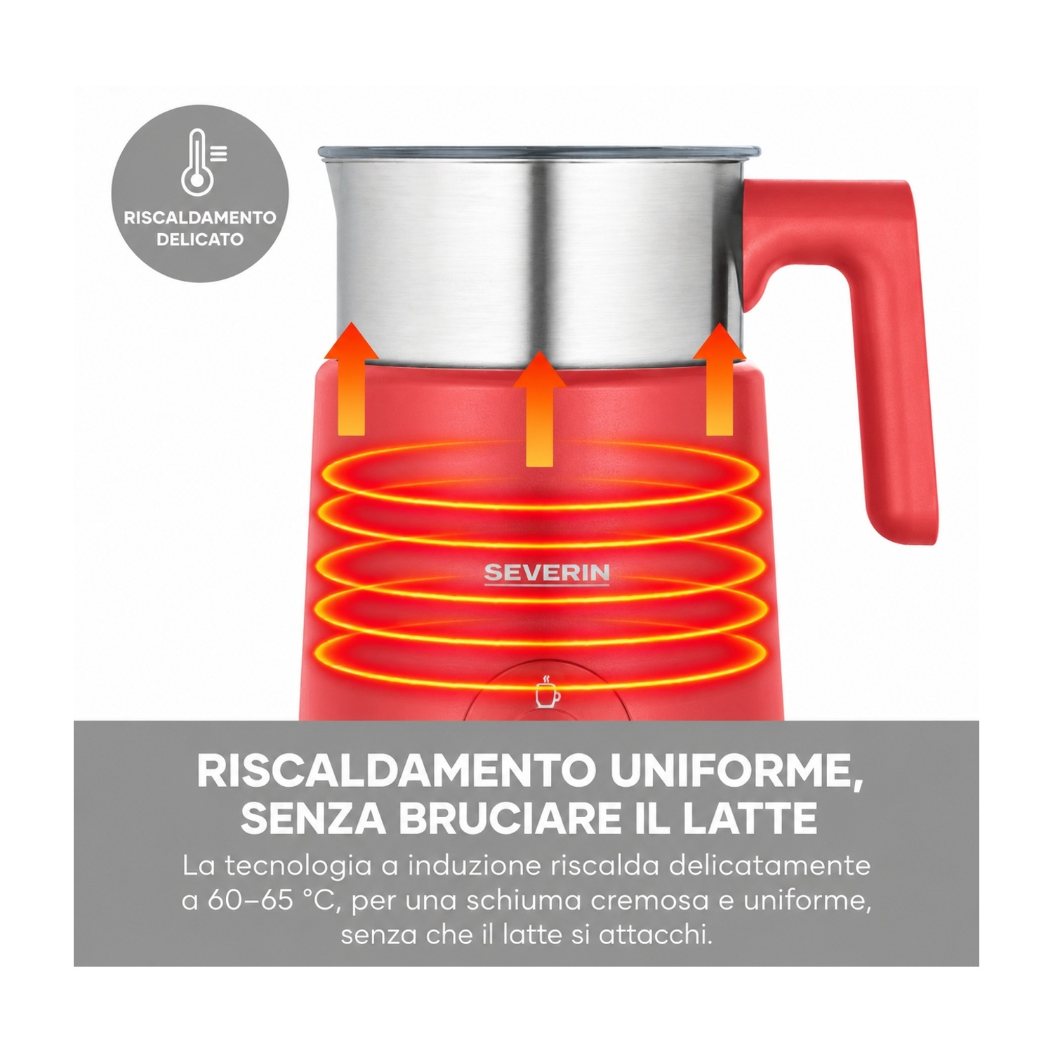 Montalatte Severin con tecnologia a induzione per un riscaldamento uniforme.