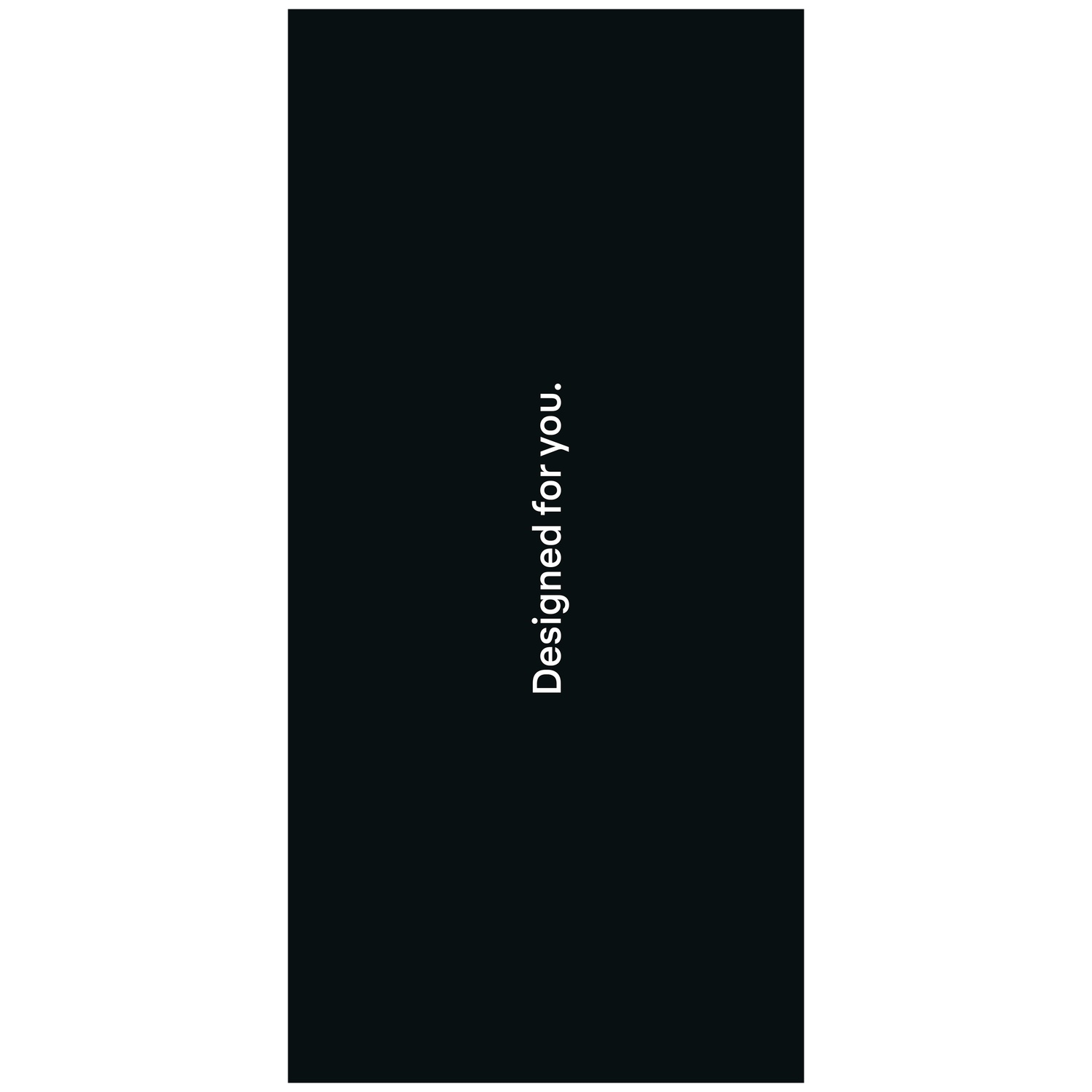 Black background with the vertical white text Designed for you.