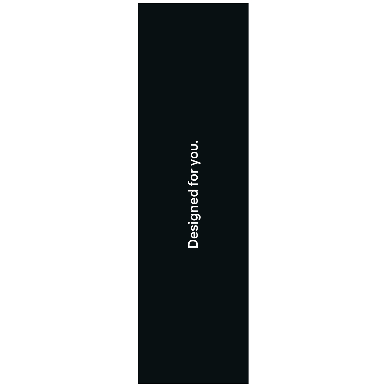 Black background with the white text Designed for you aligned vertically.