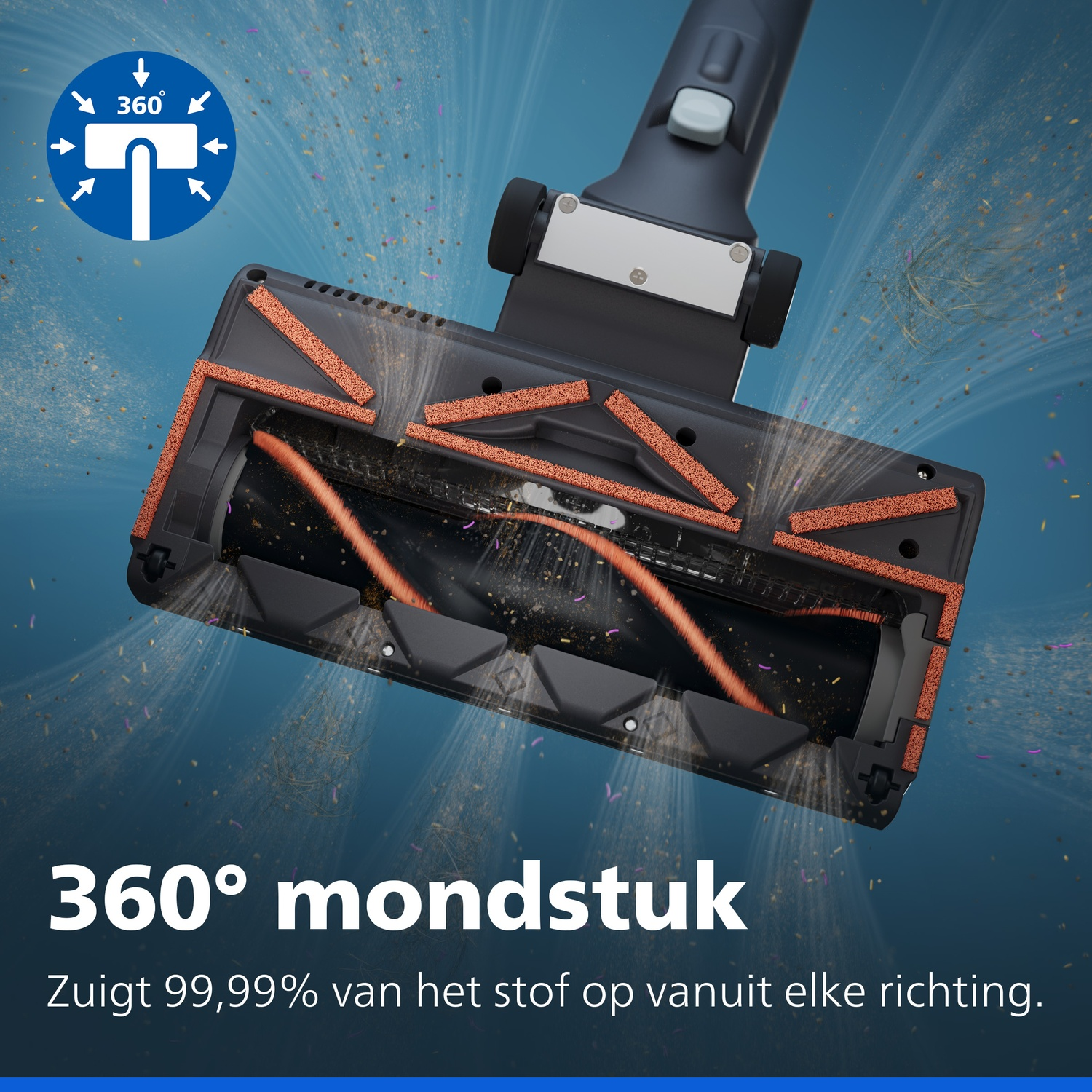 360-degree vacuum nozzle capturing dust from all directions.