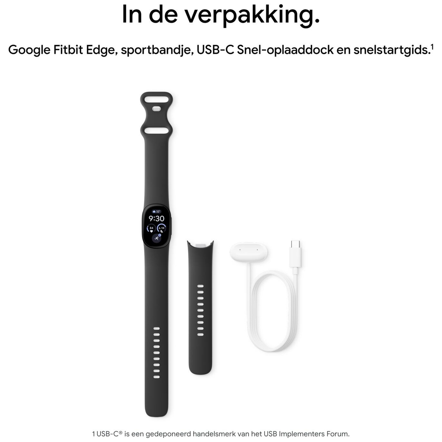 Inhoud: Google Fitbit Edge, sportbandje, USB-C snellaaddock en snelstartgids.
