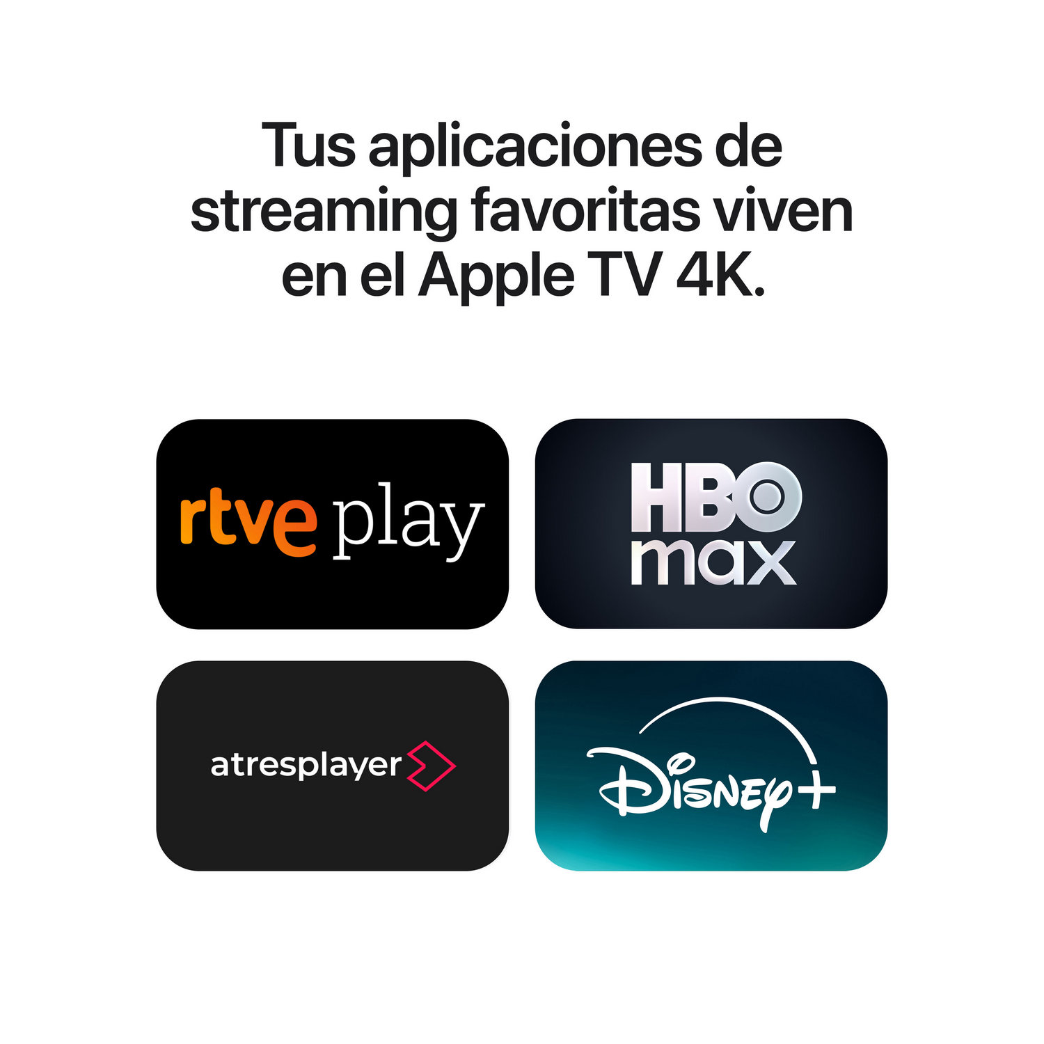 Anuncio de Apple TV 4K con los logotipos de rtve play, HBO max, atresplayer y Disney+.
