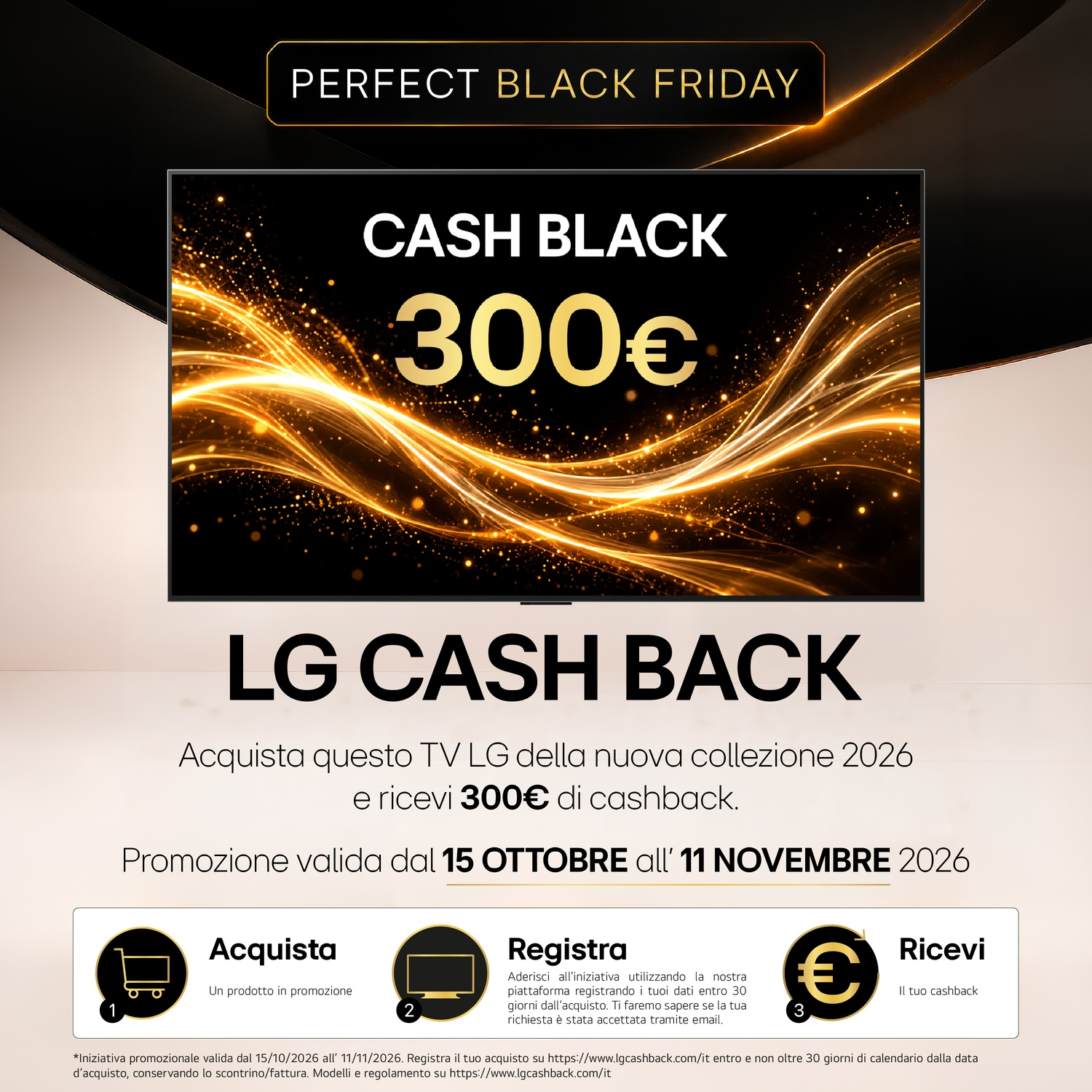 Promo Black Friday LG: ricevi 300€ di cashback acquistando una nuova TV LG dal 15 ottobre all'11 novembre 2026.
