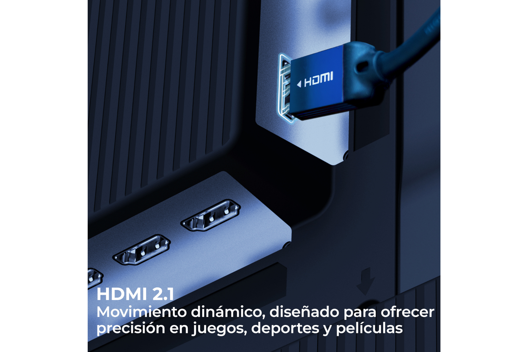 HDMI 2.1. Movimiento dinámico, diseñado para ofrecer precisión en juegos, deportes y películas.