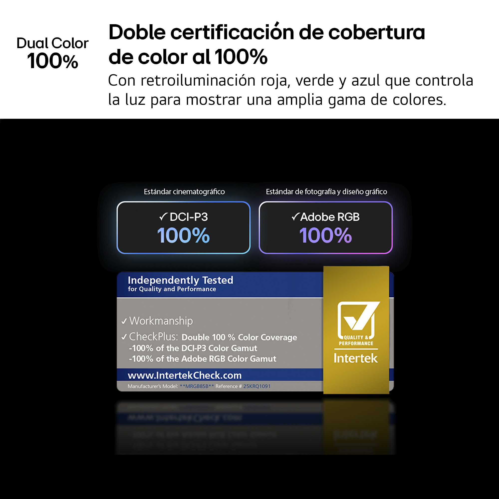 Doble certificación de cobertura de color al 100% Con retroiluminación roja, verde y azul que controla la luz para mostrar una amplia gama de colores
