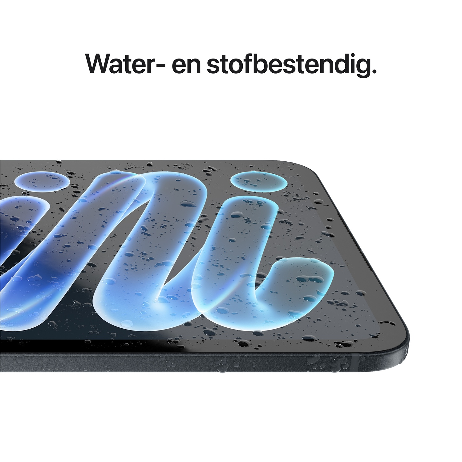 Water- en stofbestendige tablet met waterdruppels erop.