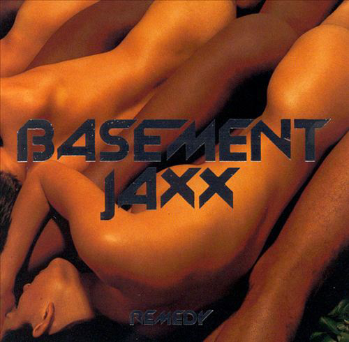 Album borító összefonódott testekkel, a 'BAseMENT JAXX' és a 'Remedy' szóval.