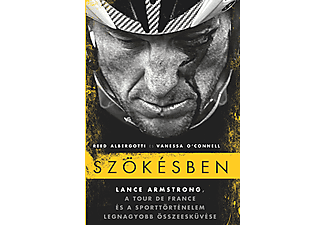 Reed Albergotti - Vanessa O'Connell - Szökésben - Lance Armstrong,  a Tour de France és a sporttörténelem legnagyobb összeesküvése