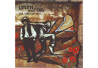 Drum and Folk - Hol folk hol nem... (CD)