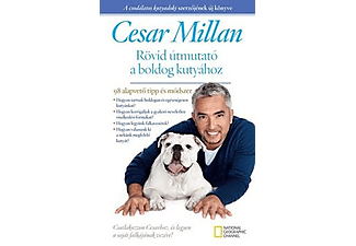Cesar Millan - Rövid útmutató a boldog kutyához