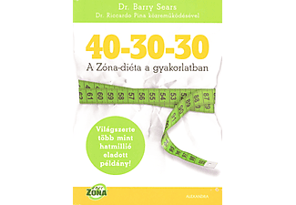 Barry Sears - 40-30-30 - A Zóna-diéta a gyakorlatban