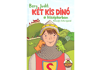 Berg Judit - Két kis dinó a középkorban