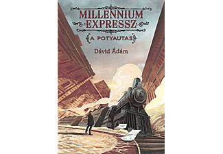 Dávid Ádám - Millenium Expressz - A potyautas