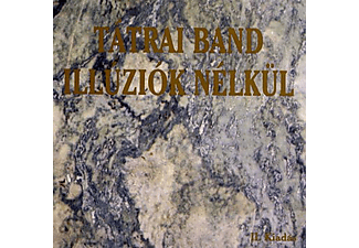 Tátrai Band - Illúziók nélkül (CD)