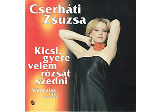 Cserháti Zsuzsa - Kicsi, gyere velem rózsát szedni (CD)