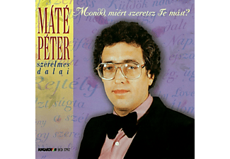Máté Péter - Mondd, miért szeretsz te mást (CD)