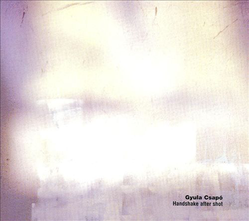 Csapó Gyula - Handshake After Shot (CD)