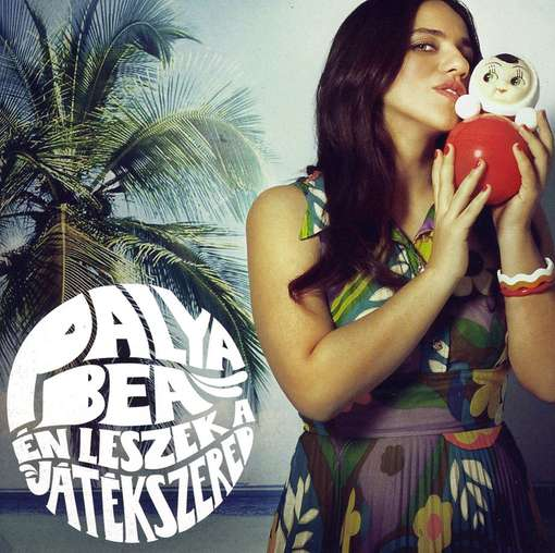 Palya Bea - Én leszek a játékszered (CD)