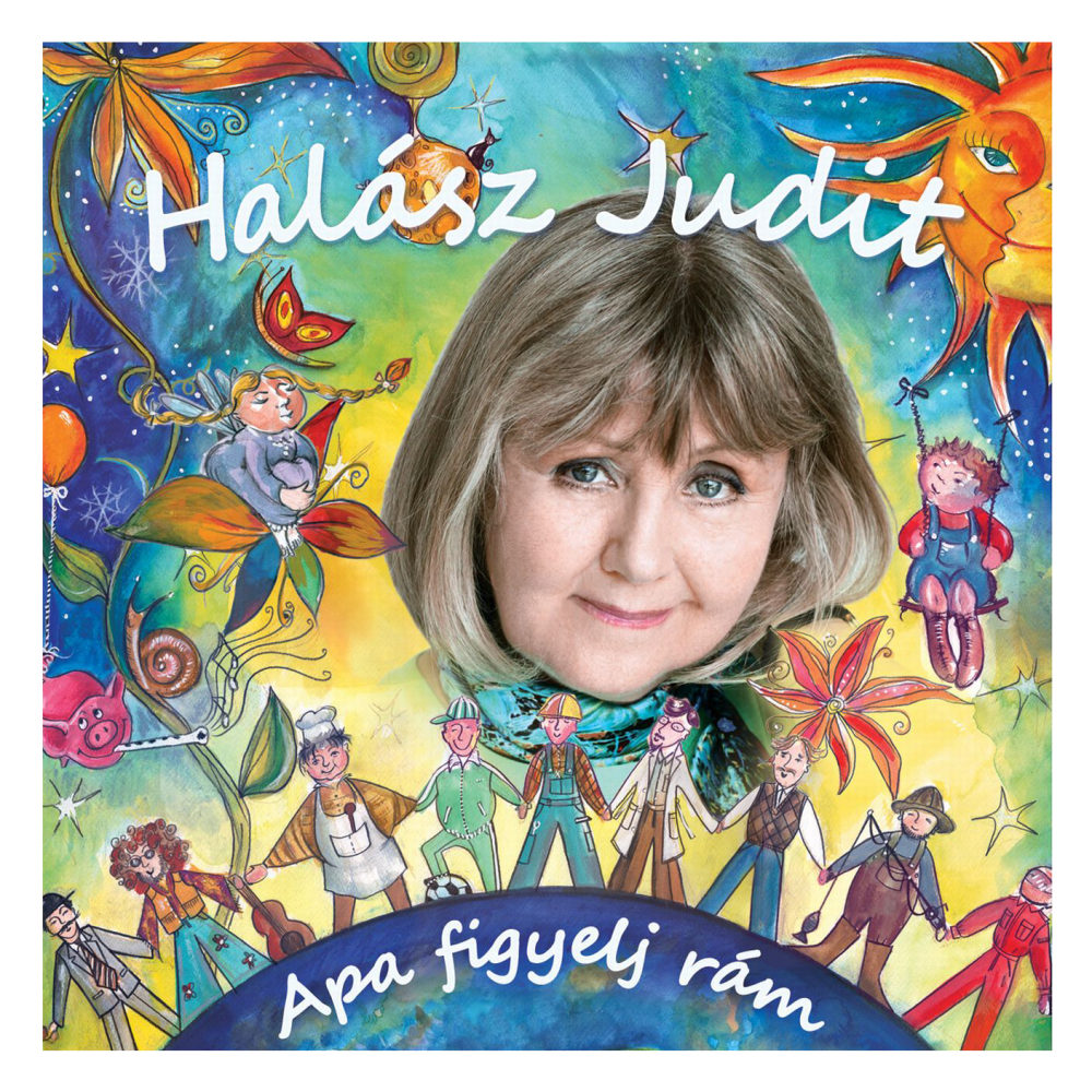 Halász Judit - Apa figyelj rám (CD)