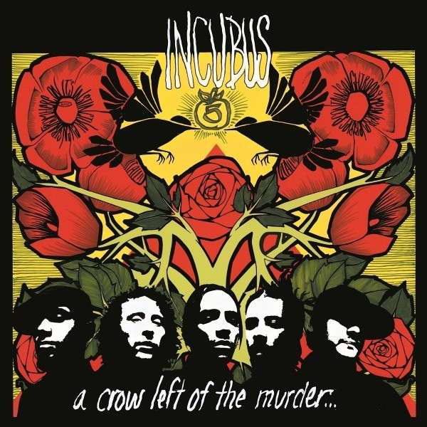 Album borító: Incubus, zenekari tagokkal, virágokkal, és a 'a crow left of the murder' szöveggel.