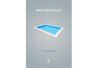 Bret Easton Ellis - Az informátorok
