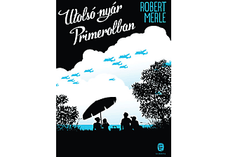 Robert Merle - Az utolsó nyár Primerolban