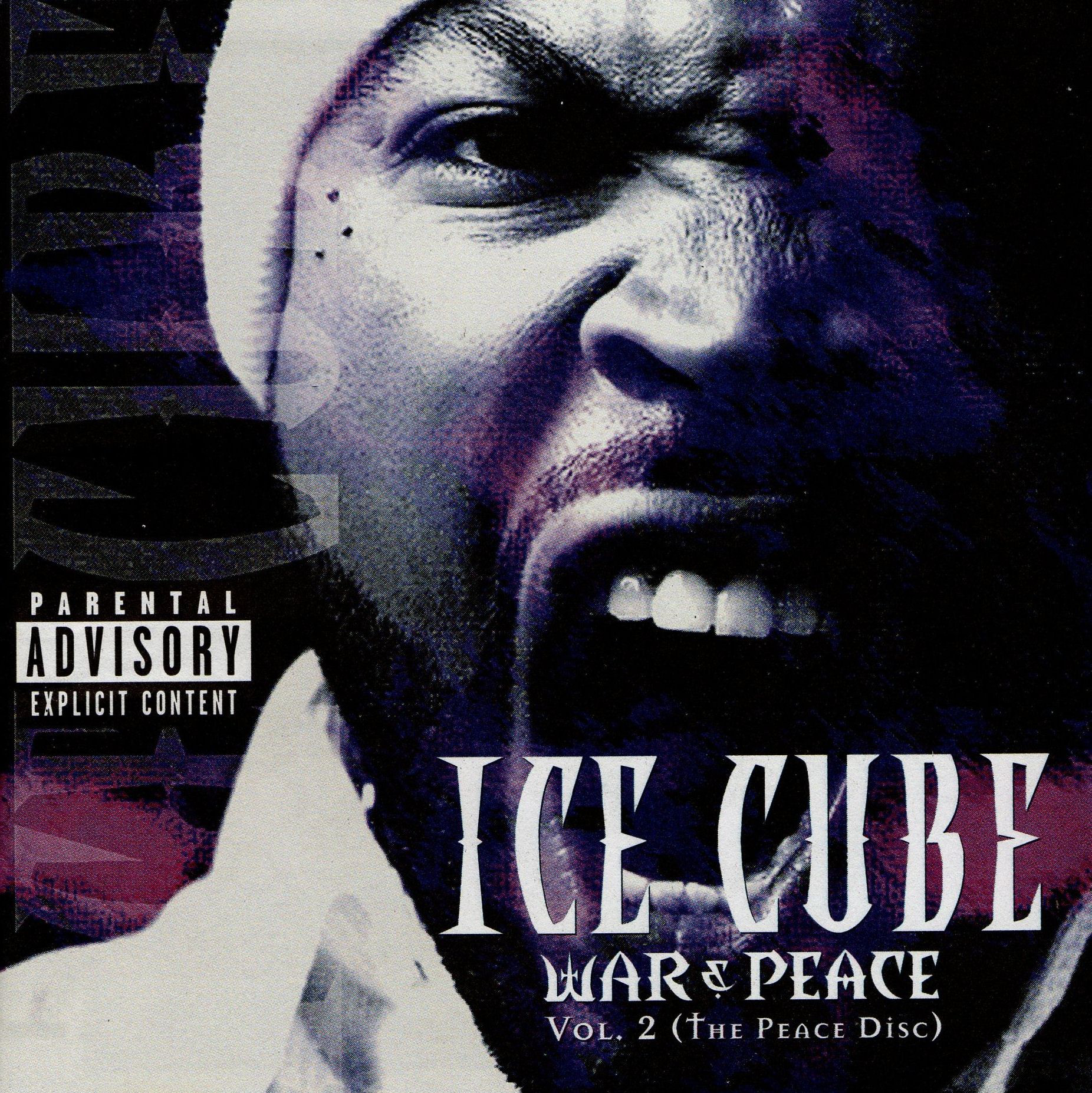Album borító. Ice Cube arca látható. A szöveg: 'ICE CUBE WAR & PEACE VOL. 2 (The Peace Disc)' szülői figyelmeztetéssel.