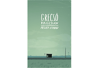 Grecsó Krisztián - Megyek utánad