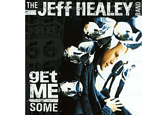 Jeff Healey - Get Me Some (CD)