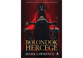 Mark Lawrance - Bolondok hercege (A vörös királynő háborúja trilógia 1. kötet)