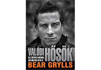 Bear Grylls - Valódi hősök