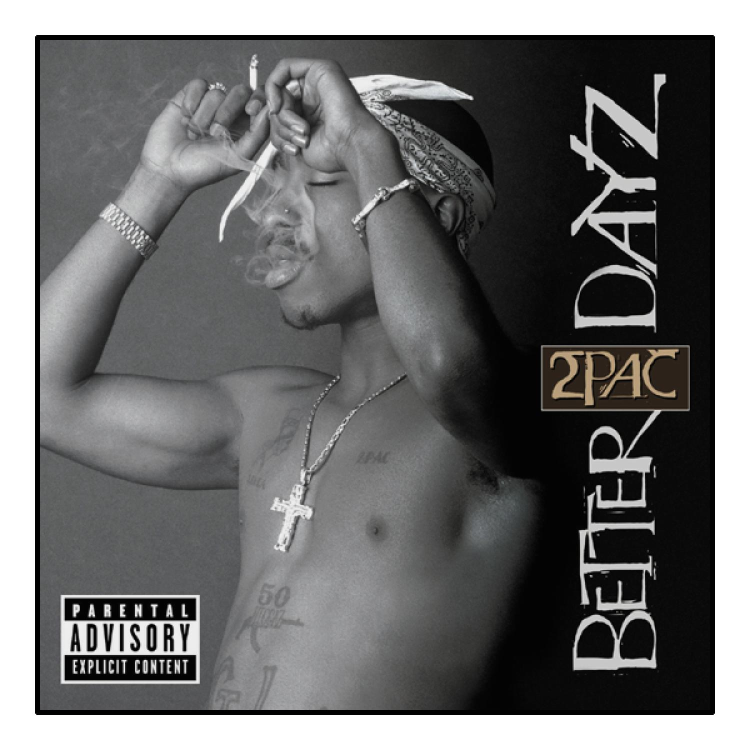 2Pac Albumcover: oberkörperfreier Mann raucht, trägt ein Bandana, mit Text 'Better Dayz'.