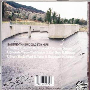The Basement - I Wish I Could Stay Here  - (CD)