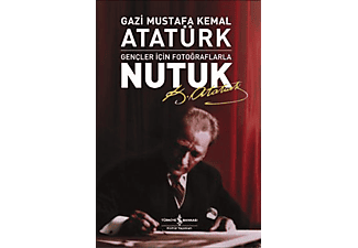 IKI A Nutuk Gençler İçin Fotoğraflarla - Mustafa Kemal Atatürk