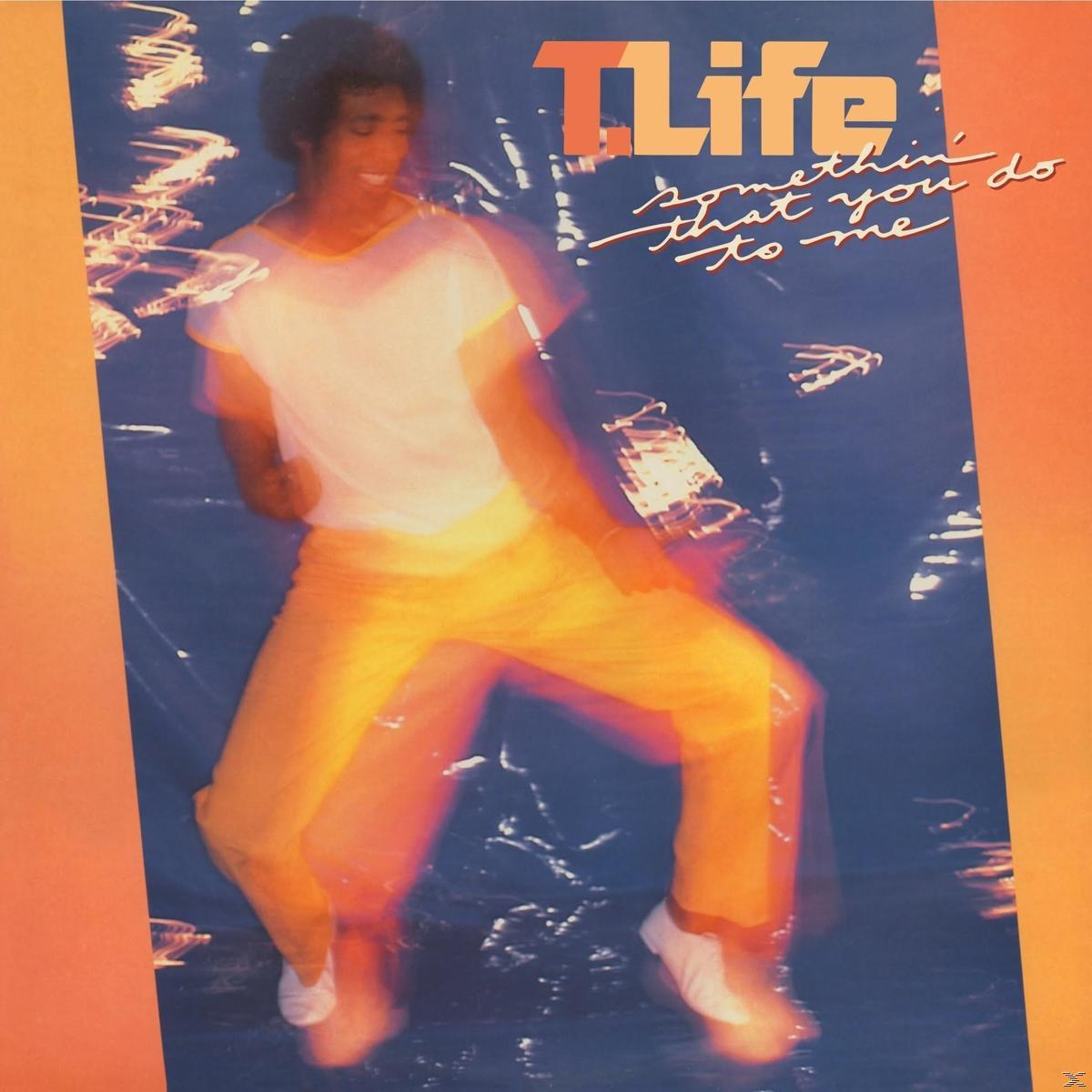 T Life - Somethin That You Do To Me  - (CD)